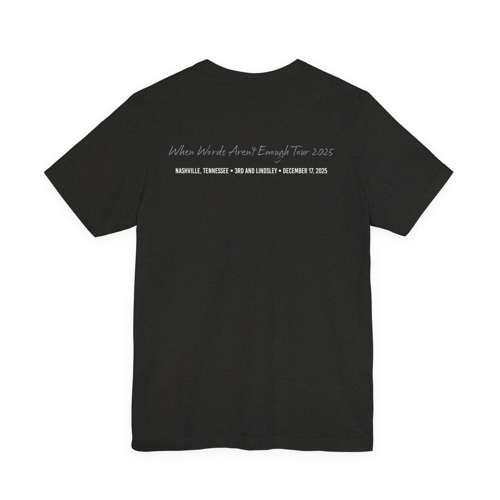 When Words Aren't Enough Tee (version 2)