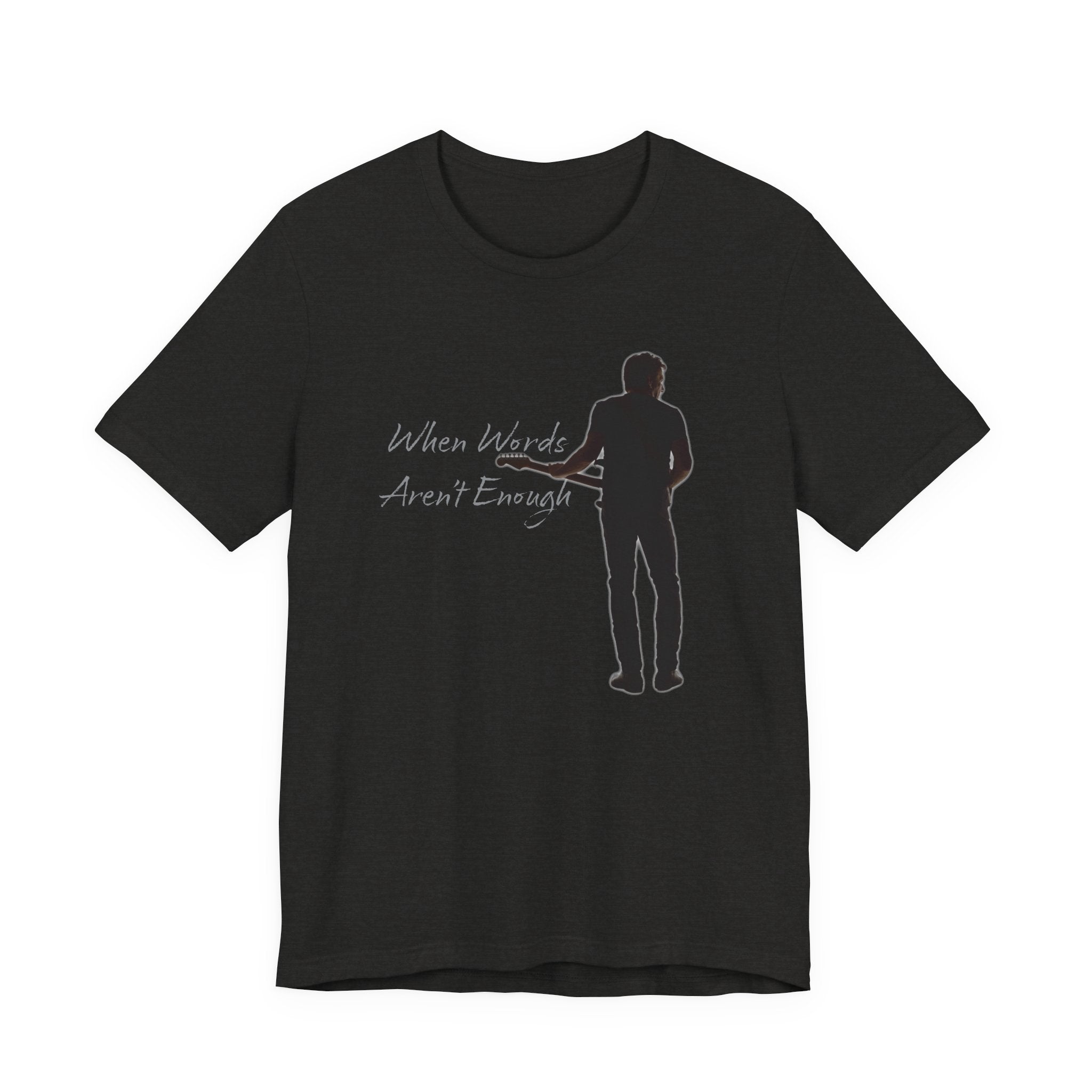 When Words Aren't Enough Tee (version 2)