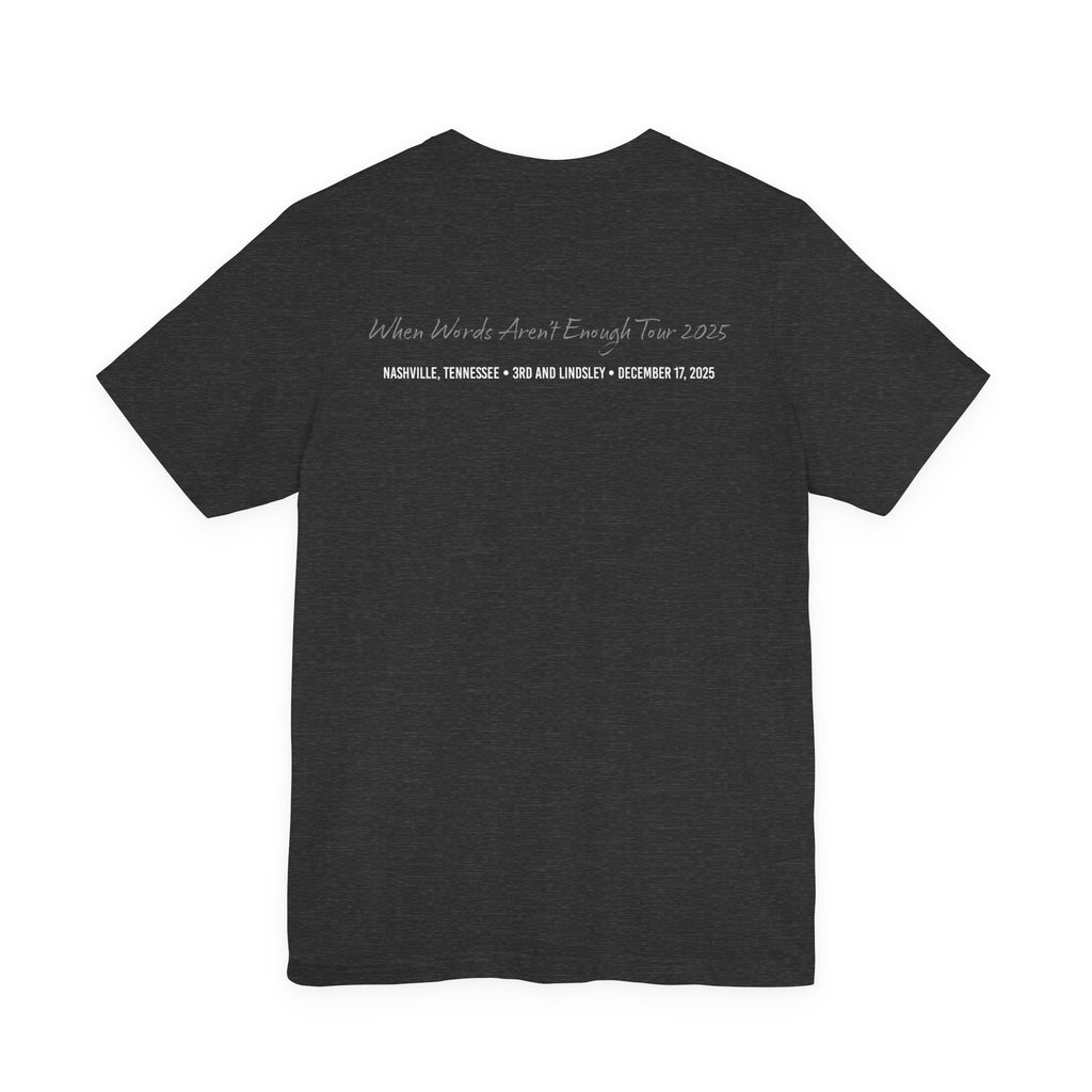 When Words Aren't Enough Tee (version 2)